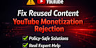 fix reused content and youtube monetization rejection issues