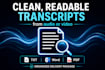 transcribe audio into a clean readable transcript