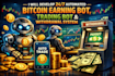 develop 247 automated bitcoin earning bot, trading bot, and withdrawal system