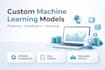 design, train, and deliver custom machine learning models