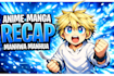 write high retention scripts for youtube manhwa, manga, anime recaps