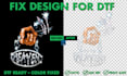 prepare your design as a dtf print ready file