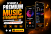 develop a premium music streaming app for android and ios with paid membership