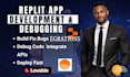 build replit web app fix bugs debug code integrate apis and deploy fast