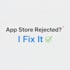 fix apple app store rejections and publish your app