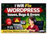 fix wordpress issues, bugs, and errors quickly