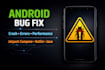 fix android app bugs and crashes