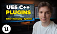develop unreal engine 5 cpp plugins and gameplay systems