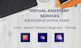 be a reliable virtual assistant for admin and online task