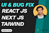 fix react nextjs and UI bugs fast