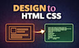 convert design to clean html css js responsive website