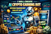 create ai crypto earning bot, bitcoin trading bot, wallet app, withdrawal bot