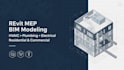 create revit mep bim models for residential and commercial projects