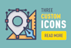 design 3 awesome custom flat icons