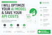 optimize your ai model and save your API costs