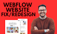 do webflow fix and redesign, webflow expert, webflow developer