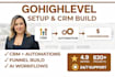 be ghl gohighlevel expert to setup highlevel website funnel workflow automation