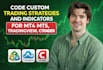 code custom trading strategies and indicators for mt4 mt5 , tradingview, ctrader