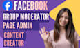 be your facebook group and page moderator admin community manager