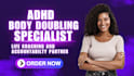 be your adhd virtual assistant, life coach, accountability coach, body double