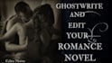 ghostwrite and edit your romance novel