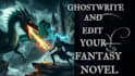 ghostwrite and edit your fantasy novel