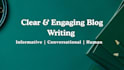 write clear and engaging blog content in a natural tone
