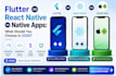 build a cross platform react native or flutter app for android and ios