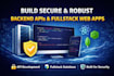 build secure and robust backend apis and fullstack web apps