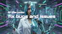 do vibe coding for you, fix error in you vibe coding