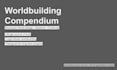 create a custom worldbuilding compendium for games and novels