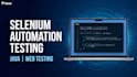 automate  websites testing using selenium java