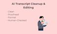 clean, edit and format ai generated transcripts fast