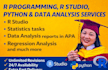 do r programming,r studio, python, and data analysis projects