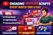 research and write a compelling, engaging and converting youtube video script