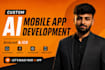 do ai mobile app development, android, IOS app, saas app, ai software developer