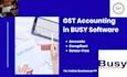 do bookkeeping and gst accounting in busy software