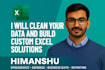 clean your data and build custom excel solutions