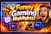 edit funny gaming videos for youtube and twitch highlights