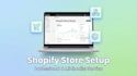 setup and customize your shopify store