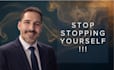 help you to stop stopping yourself
