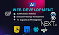 be your ai developer, full stack developer, front end developer, next js