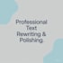rewrite, edit, and polish your text to be professional