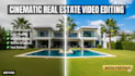 do professional real estate video editing and cinematic drone editing