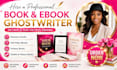 be your ghostwriter, fiction ghostwriter, nonfiction writer and ebook writer