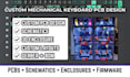 design custom mechanical keyboard pcbs, schematics, enclosures and firmware
