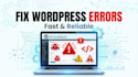 fix wordpress errors, bugs, critical error and CSS issues