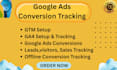 setup google ads conversion tracking with GTM, ga4, offline conversion tracking