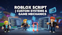 be your professional roblox scripter and custom roblox systems
