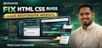 fix HTML CSS bugs, layout issues and responsiveness